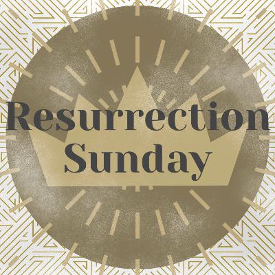 Resurrection Sunday Resurrection Sunday