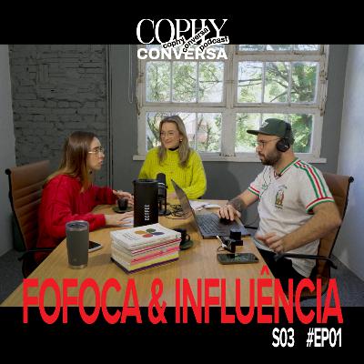 S03 #EP01 - FOFOCA & INFLUÊNCIA