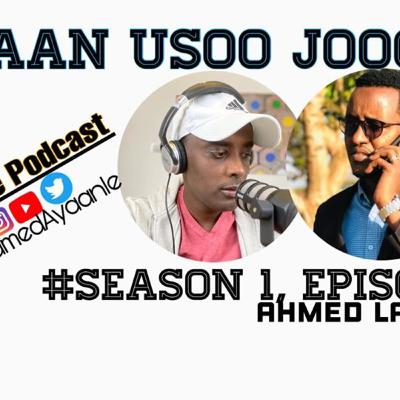 Wariye Ahmed Laqaaye- Waxaan usoo joogay #Season 1, Episode 3