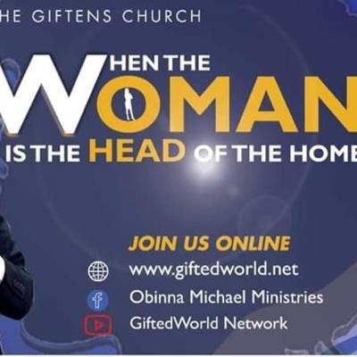When The Woman Is The Head Of The Home by Pastor Obinna Michael - Podcast