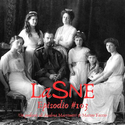 #103 - Da Roma ai Romanov