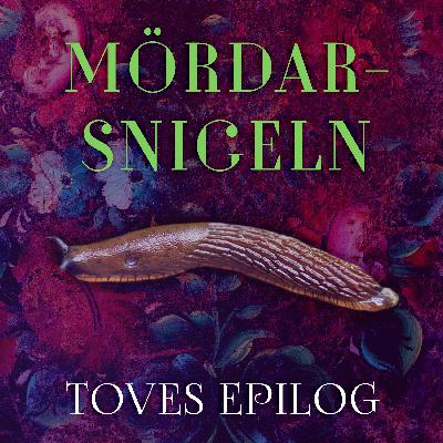 Mördarsnigeln - Toves epilog