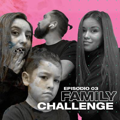 Episodio 03 Family Challenge Episodio 03 Family Challenge