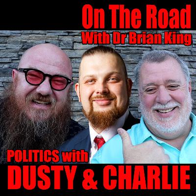 Politics and Pot with Dusty & Charlie