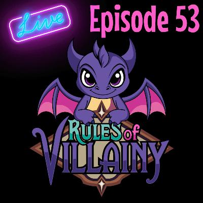 53rd Rule of Villainy - One Year Anniversary Party [LIVE]