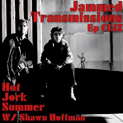 Ep CLIX - Hot Jork Summer w/Shawn Hoffman