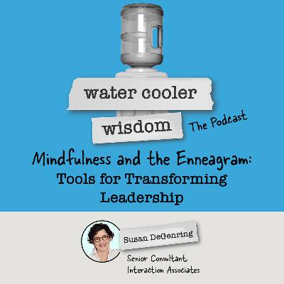 Mindfulness and the Enneagram: Tools for Transforming Leadership