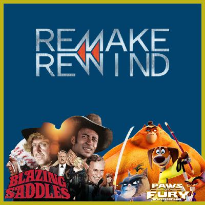 Remake Rewind: Blazing Saddles & Paws of Fury (Yes, Blazing Saddles Was Remade as Family Film)