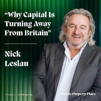 Nick Leslau, Chairman and Founder, Prestbury Group – Why Capital Is Turning Away From Britain