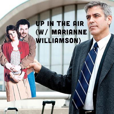 Up in the Air (w/ Marianne Williamson)