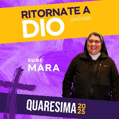 Ritornate a Dio ✿ 21 Marzo 2025