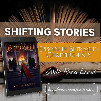 Shifting Stories – Episode 19 – Betrayed Chapter Four and Five