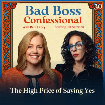 30: The High Price of Saying Yes