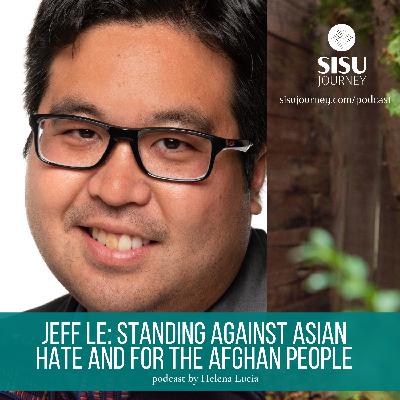 Season 2 Episode 18 Jeff Le: Standing Against Asian Hate and For the Afghan People