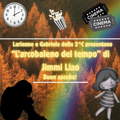#Ioleggoperché-2^C-J. Liao, L'arcobaleno del tempo.