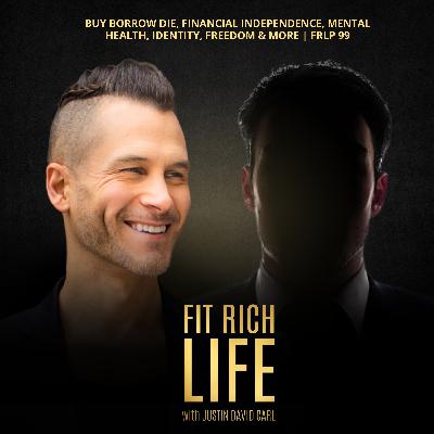 Rusty: Buy Borrow Die, Financial Independence, Mental Health, Identity, Freedom & More | FRLP 99 Rusty: Buy Borrow Die, Financial Independence, Mental Health, Identity, Freedom & More | FRLP 99