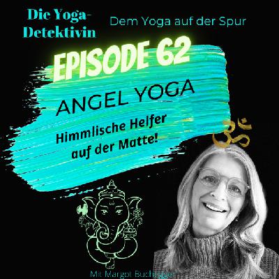 #62 Angel Yoga - Himmlische Helfer auf der Matte! #62 Angel Yoga - Himmlische Helfer auf der Matte!