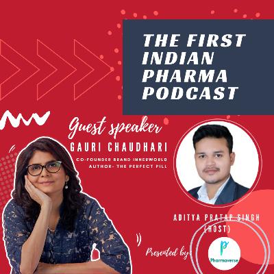 The Perfect Pill with Gauri Chaudhari