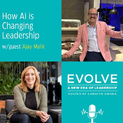 081: How AI is Changing Leadership with Ajay Malik 081: How AI is Changing Leadership with Ajay Malik