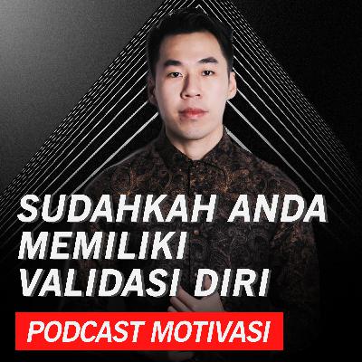 Sudahkah Anda Memiliki VALIDASI DIRI Sudahkah Anda Memiliki VALIDASI DIRI