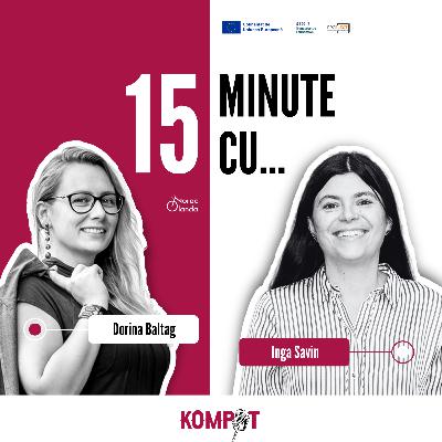 #4.7 | 15 minute cu Inga Savin