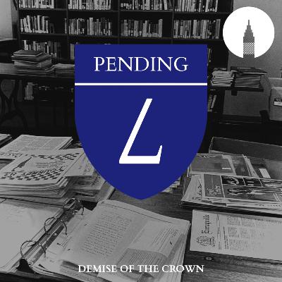 Demise Of The Crown - Episode 7: Pending