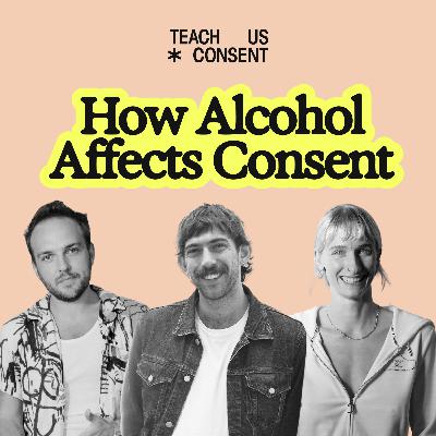 Teach Us: How Alcohol Affects Consent
