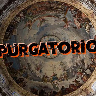 E SE LA FEDE - Il Purgatorio: Come un fuoco che Purifica