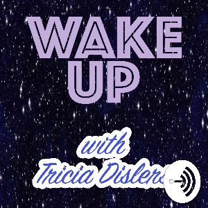 Episode 1: What is Wake Up with Tricia Dislers