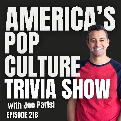 218 - Movie, Music, & General Pop Culture Trivia 218 - Movie, Music, & General Pop Culture Trivia