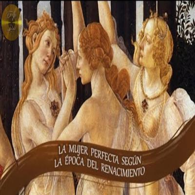 La mujer perfecta según la época del Renacimiento