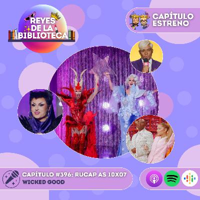 #396: [RPDR AS 10x07] Wicked Good