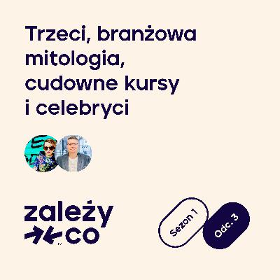 Trzeci, w którym gadamy o branżowej mitologii