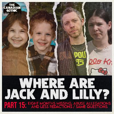 Where are Lilly and Jack Sullivan - Part 15: Eight Months Missing, Abuse Allegations, Less Redactions/Same Questions Where are Lilly and Jack Sullivan - Part 15: Eight Months Missing, Abuse Allegations, Less Redactions/Same Questions