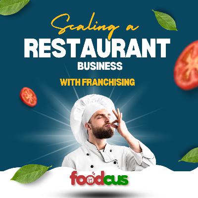 Restaurant Franchising: Building a Successful Expansion Program