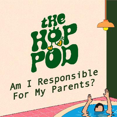 Ep 115: Are We Really Responsible for Our Parents’ Bad Behaviour? Ep 115: Are We Really Responsible for Our Parents’ Bad Behaviour?