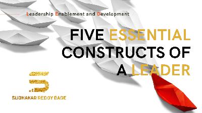 Five Essential Constructs of a Leader Five Essential Constructs of a Leader