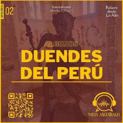 25.E02 - Duendes del Perú [Relatos desde lo alto]