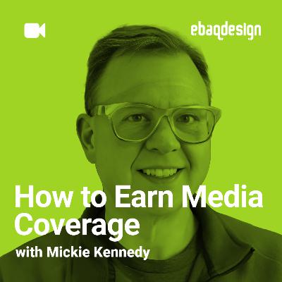 How to Earn Media Coverage with Mickie Kennedy How to Earn Media Coverage with Mickie Kennedy