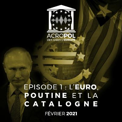 #01 - L'Euro, Poutine et la Catalogne #01 - L'Euro, Poutine et la Catalogne