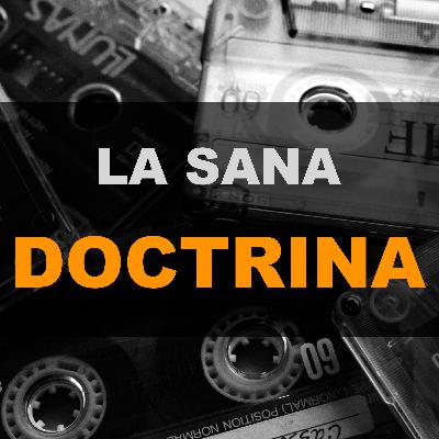 T3.EP.#8 | LA SANA DOCTRINA | O.P SERGIO MARTINEZ | LA LUZ DEL MUNDO