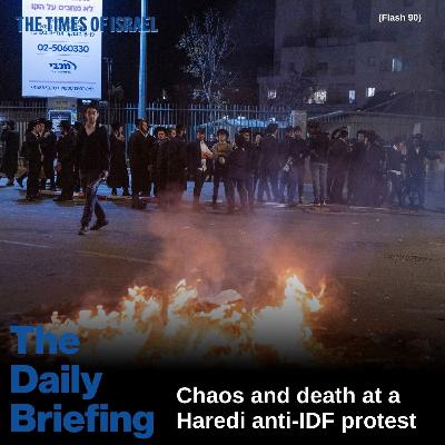 Day 824 - Chaos and death at a Haredi anti-IDF protest