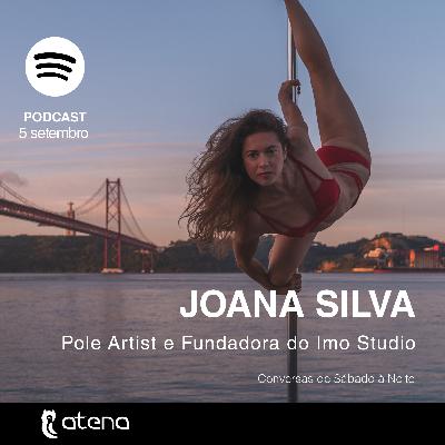 Episódio 17 - Joana Silva