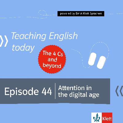 Episode 44: Attention in the digital age