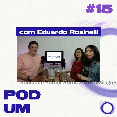 Eduardo Rosinelli (a luz dA Luz) | Pod Um T01 #15 Eduardo Rosinelli (a luz dA Luz) | Pod Um T01 #15
