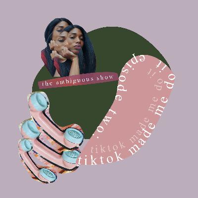 Episode 2: Tiktok Made Me Do It, Fighting Distraction & Finding Connectivity