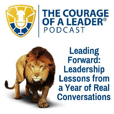 Leading Forward: Leadership Lessons from a Year of Real Conversations Leading Forward: Leadership Lessons from a Year of Real Conversations