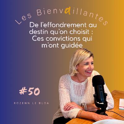 De l’effondrement au destin qu’on choisit : ces convictions qui m’ont guidée (#50)