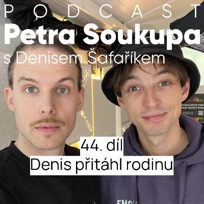 44. díl - Denis přitáhl rodinu 44. díl - Denis přitáhl rodinu