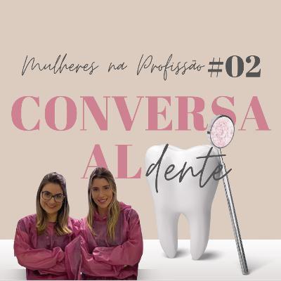 Conversa Al Dente #2 - Mulheres na Profissão Conversa Al Dente #2 - Mulheres na Profissão